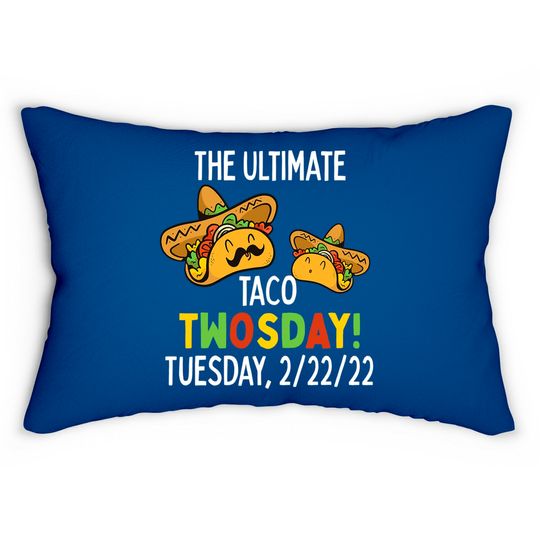 Discover Best Taco Twosday Tuesday February 22nd 2022 Funny 2/22/22 Lumbar Pillows
