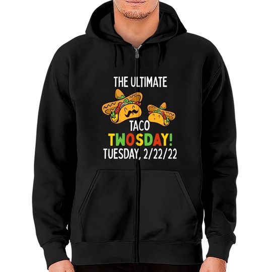 Discover Best Taco Twosday Tuesday February 22nd 2022 Funny 2/22/22 Zip Hoodies