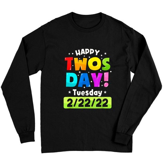 Discover Happy Twosday 2022,February 2nd 2022 Tuesday 2-22-22 Long Sleeves