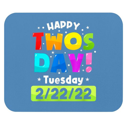 Discover Happy Twosday 2022,February 2nd 2022 Tuesday 2-22-22 Mouse Pads