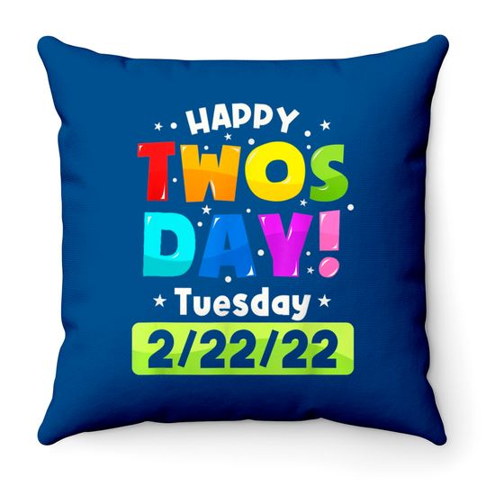 Discover Happy Twosday 2022,February 2nd 2022 Tuesday 2-22-22 Throw Pillows