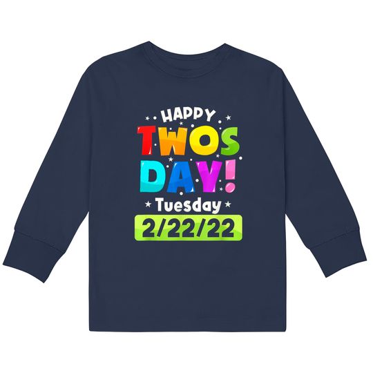 Discover Happy Twosday 2022,February 2nd 2022 Tuesday 2-22-22  Kids Long Sleeve T-Shirts