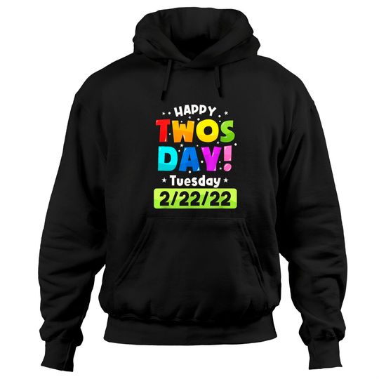 Discover Happy Twosday 2022,February 2nd 2022 Tuesday 2-22-22 Hoodies