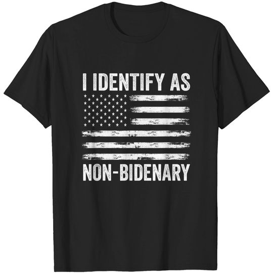 Discover I Ide.ntify As Non-Bi.denary Shirt An.ti-Bi.den Funny T-Shirt