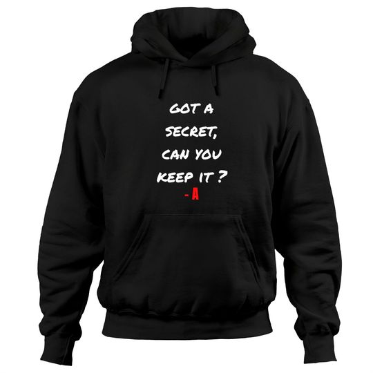 Discover Pretty Little Liars. Got A Secret, Can You Keep It Hoodies