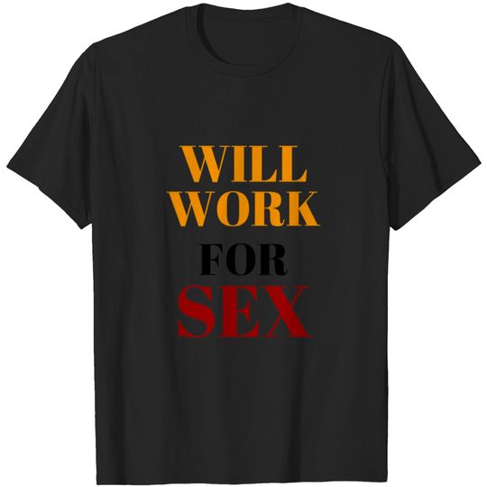Discover Miley Cyrus New T Shirt - Will Work For Sex T Shirt