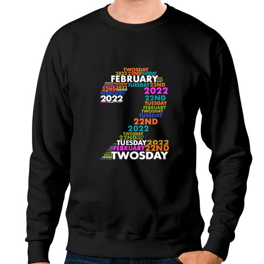 Discover Twosday Tuesday - February 2nd 2022 - Commemorative Twosday Sweatshirts