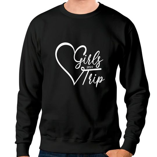 Discover Girls Weekend 2022 Girls Trip 2022 Sweatshirts