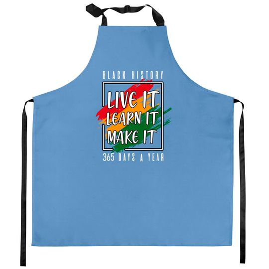Discover Black History Month 2022 Live It Learn It Make It 365 Days Kitchen Aprons