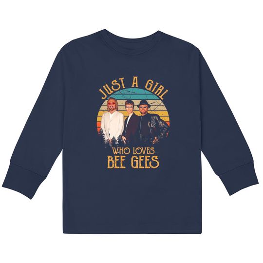 Discover Just A Girl Who Loves Bee Gees  Kids Long Sleeve T-Shirts