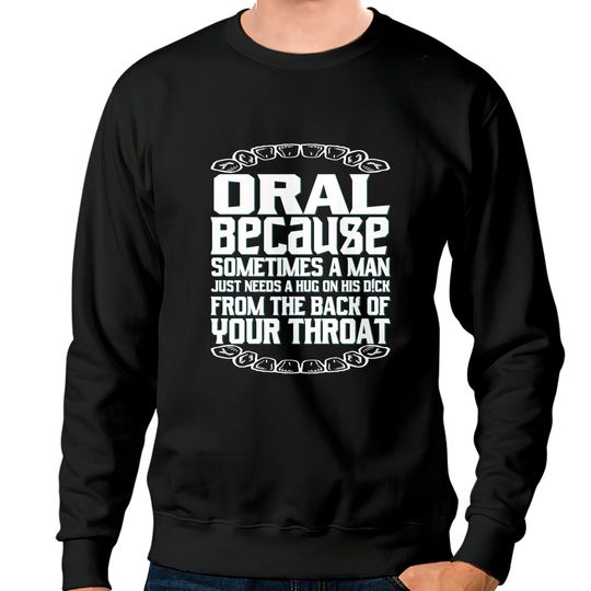 Discover OralD Sweatshirts