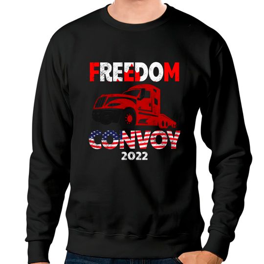 Discover Freedom Convoy 2022 In Support of Truckers Mandate Freedom Sweatshirts