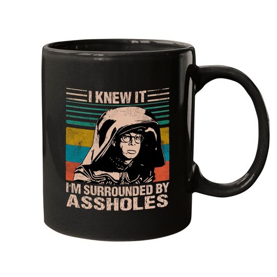 Discover I Knew It I'm Surrounded By Assholes - Dark Helmet Spaceballs - Mugs