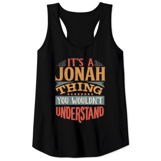 Discover It's A Jonah Thing You Wouldnt Understand - Jonah Tank Tops