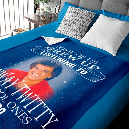 Discover Some of Us Grew Up Listening to Conway TWitty The Cool Ones Still Do Baby Blankets