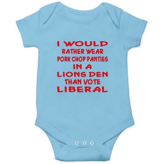 Discover Pork Chop Panties In A Lions Den Than Vote Liberal