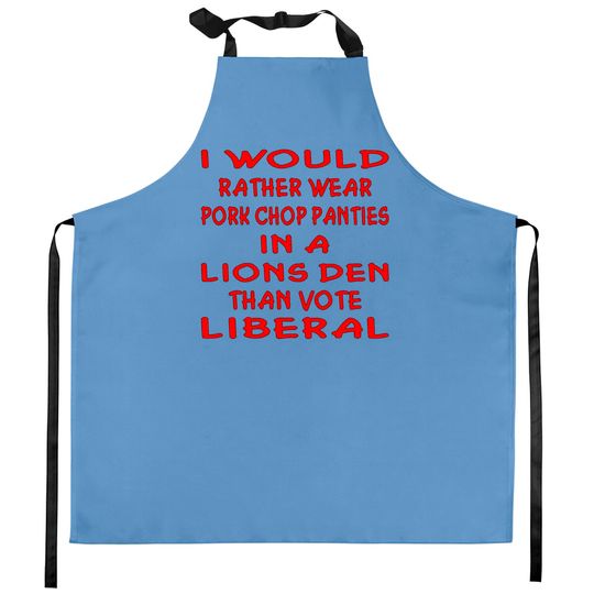 Discover Pork Chop Panties In A Lions Den Than Vote Liberal