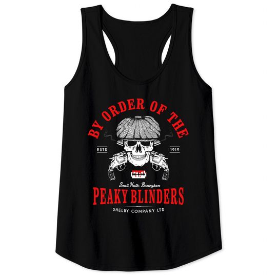Discover By Order Of The Peaky Fookin' Blinders - Peaky Blinders - Tank Tops