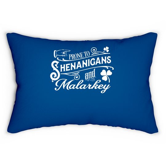Discover GunShowTees Prone to Shenanigans and Malarkey Irish Lumbar Pillows