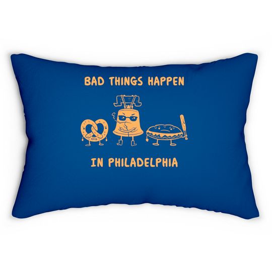 Discover Bad Things Happen in Philadelphia Novelty Philly Pride Lumbar Pillows