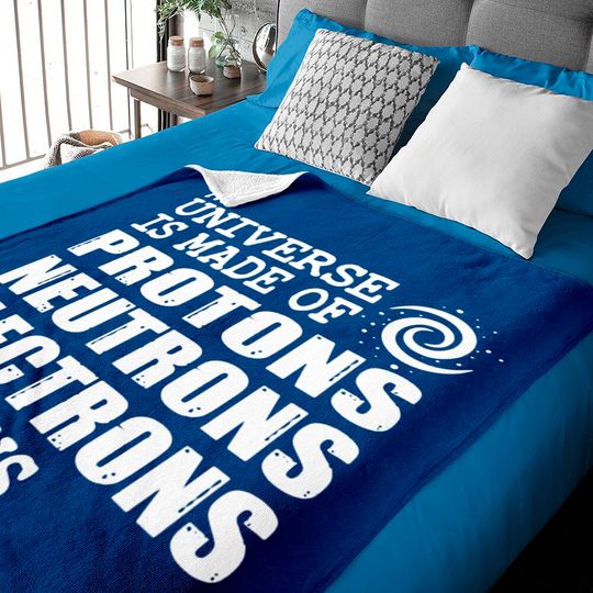Discover The Universe is made of protons neutron electron and morons - Universe - Baby Blankets