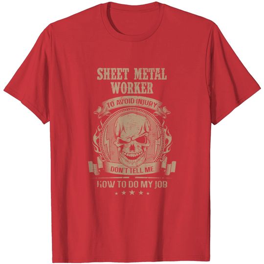 Discover Sheet Metal Worker - Avoiding Injury T Shirt
