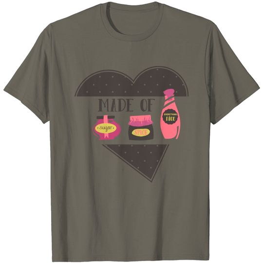 Discover Made Of Sugar Spice Everything Nice T-Shirt T Shirt