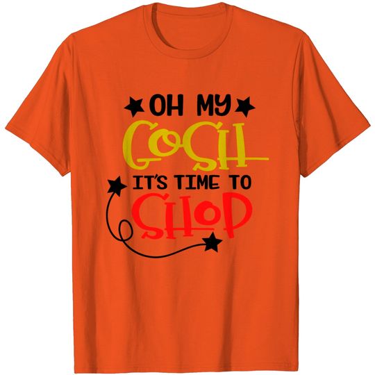 Discover OMG Time To Shop T Shirt