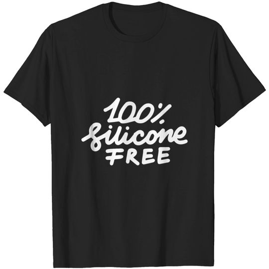 Discover 100% Silicone Free T Shirt