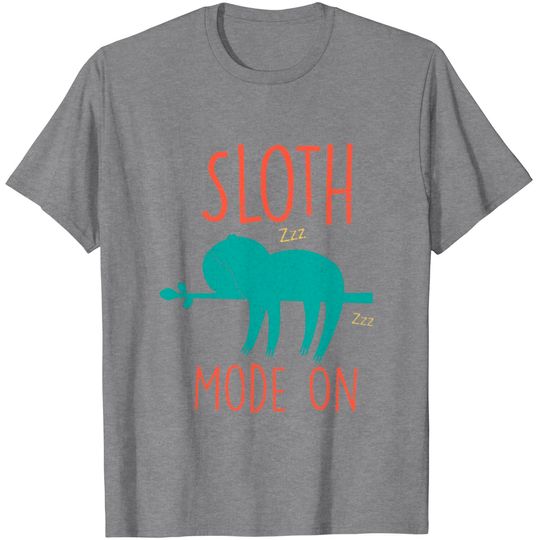 Discover Sloth Mode On Funny Sleep Lover Sleeper Napper T Shirt