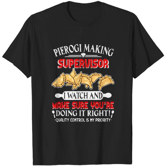 Discover Pierogi Making Supervisor Funny - Pierogi - T-Shirt