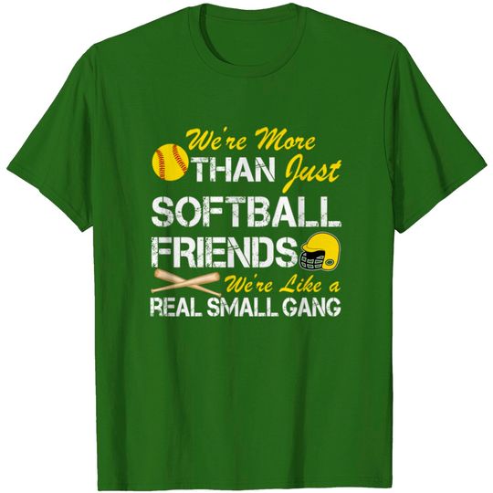 Discover We're More Than Just Softball Friends T Shirt