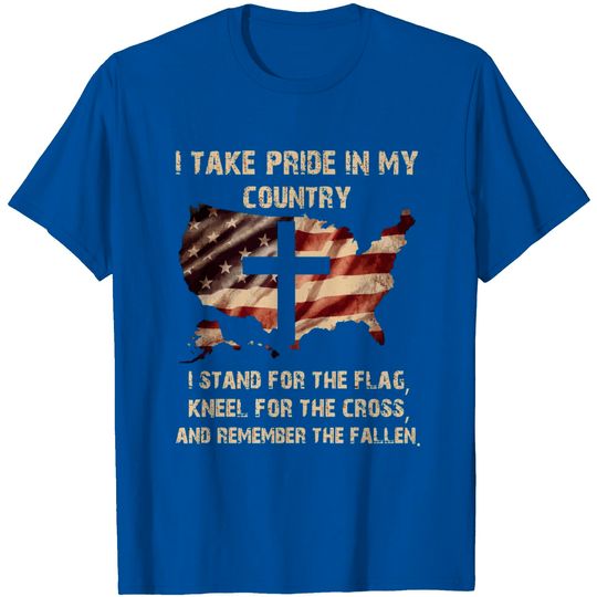 Discover I Take Pride In My Country I Stand For The Flag T Shirt
