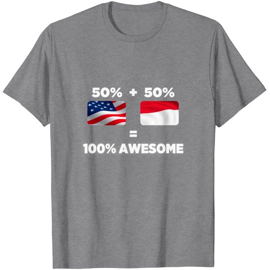Discover Half Indonesian Half American Totally Awesome T Shirt
