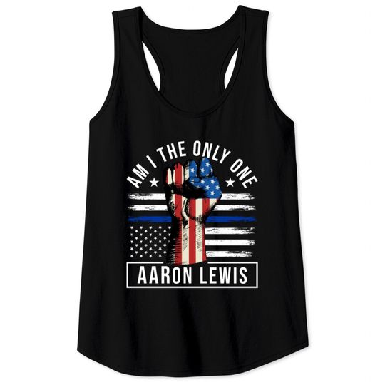Discover Am I The Only One , Aaron Lewis Tank Tops