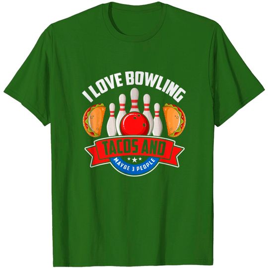 Discover Bowling Taco Lover Quote T-Shirt