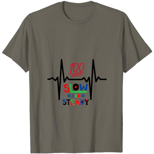 Discover Slow And Steady T Shirt