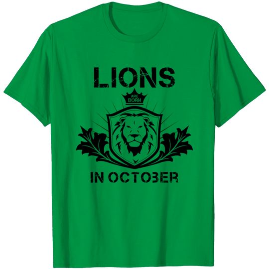 Discover Lions Are Born In October T Shirt