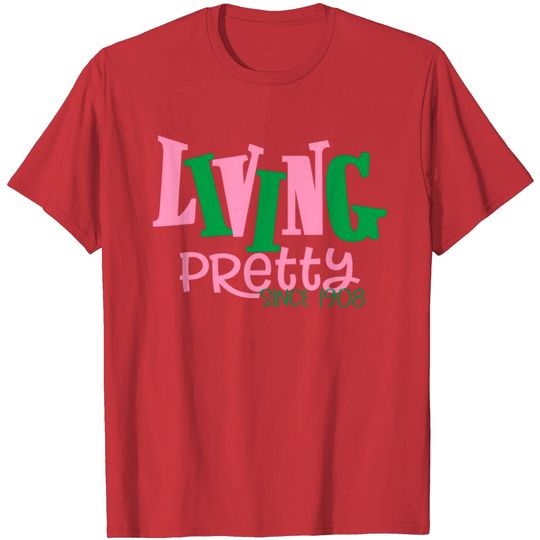 Discover Aka Sorority Shirt Living Pretty Since 1908 T Shirt