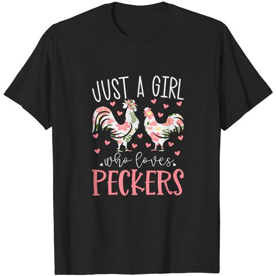 Discover Just a Girl Who Loves Peckers Floral Chicken Farmer T-Shirt