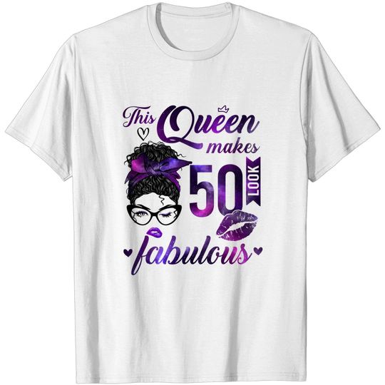 Discover This Queen Makes 50 Look Fabulous 50th Birthday Messy Bun T-Shirt
