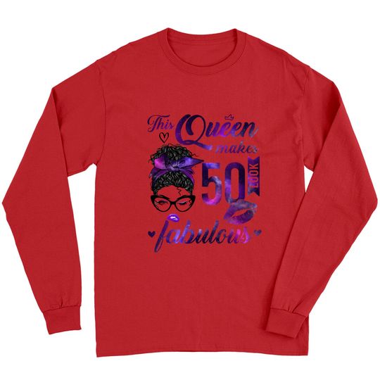 Discover This Queen Makes 50 Look Fabulous 50th Birthday Messy Bun Long Sleeves
