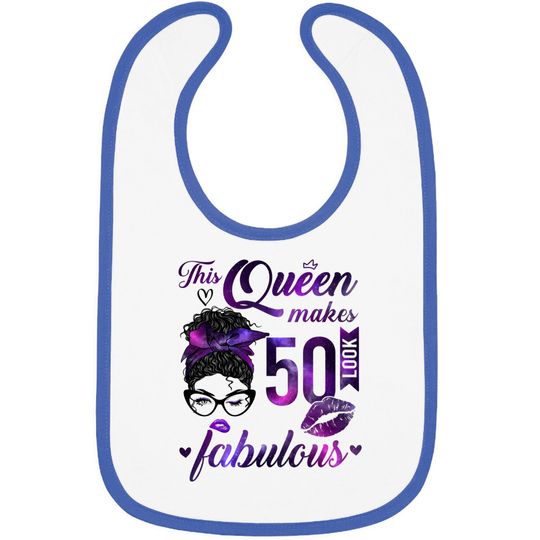 Discover This Queen Makes 50 Look Fabulous 50th Birthday Messy Bun Bibs