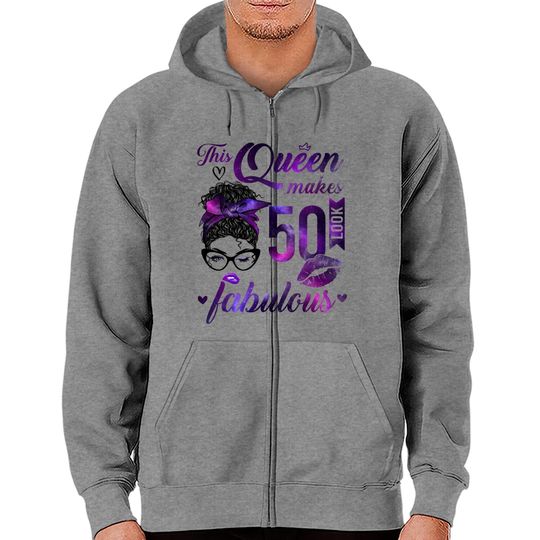 Discover This Queen Makes 50 Look Fabulous 50th Birthday Messy Bun Zip Hoodies