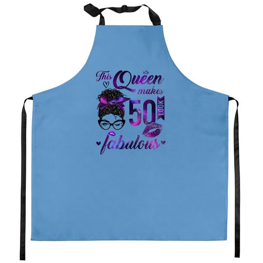 Discover This Queen Makes 50 Look Fabulous 50th Birthday Messy Bun Kitchen Aprons