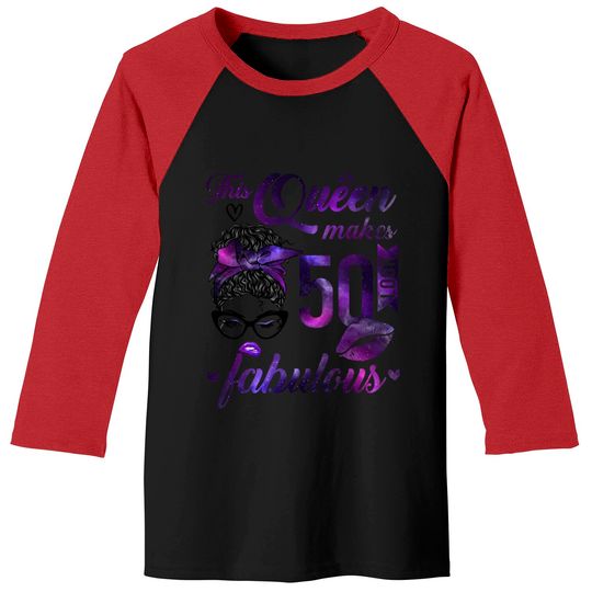 Discover This Queen Makes 50 Look Fabulous 50th Birthday Messy Bun Baseball Tees