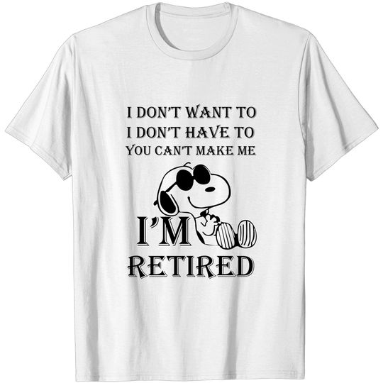 Discover I'm Retired Snoopy T-Shirts