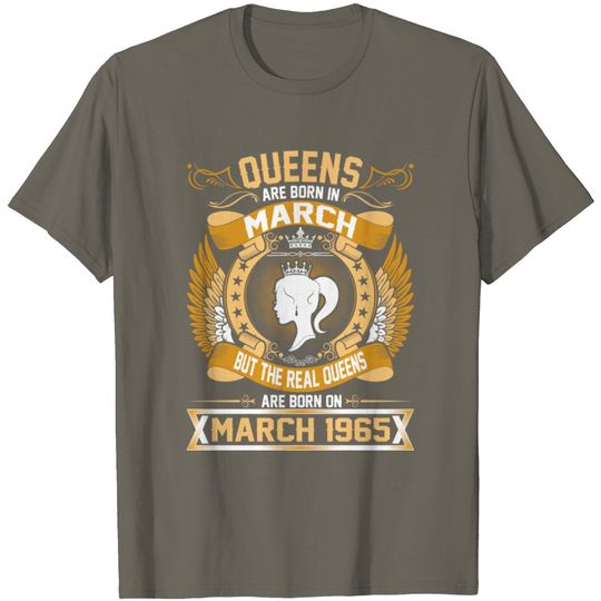 Discover The Real Queens Are Born On March 1965 T Shirt