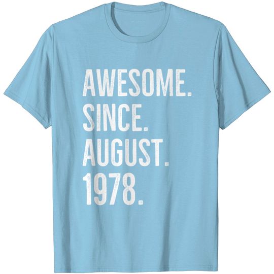 Discover Awesome Since August 1978 T Shirt