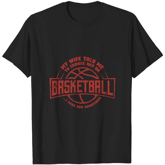 Discover Funny Basketball Shirt I Miss Her Sometimes T Shirt